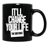 It'S Will Change Your Life The Substance Black Coffee Mug, Gift Coffee Mug - Black