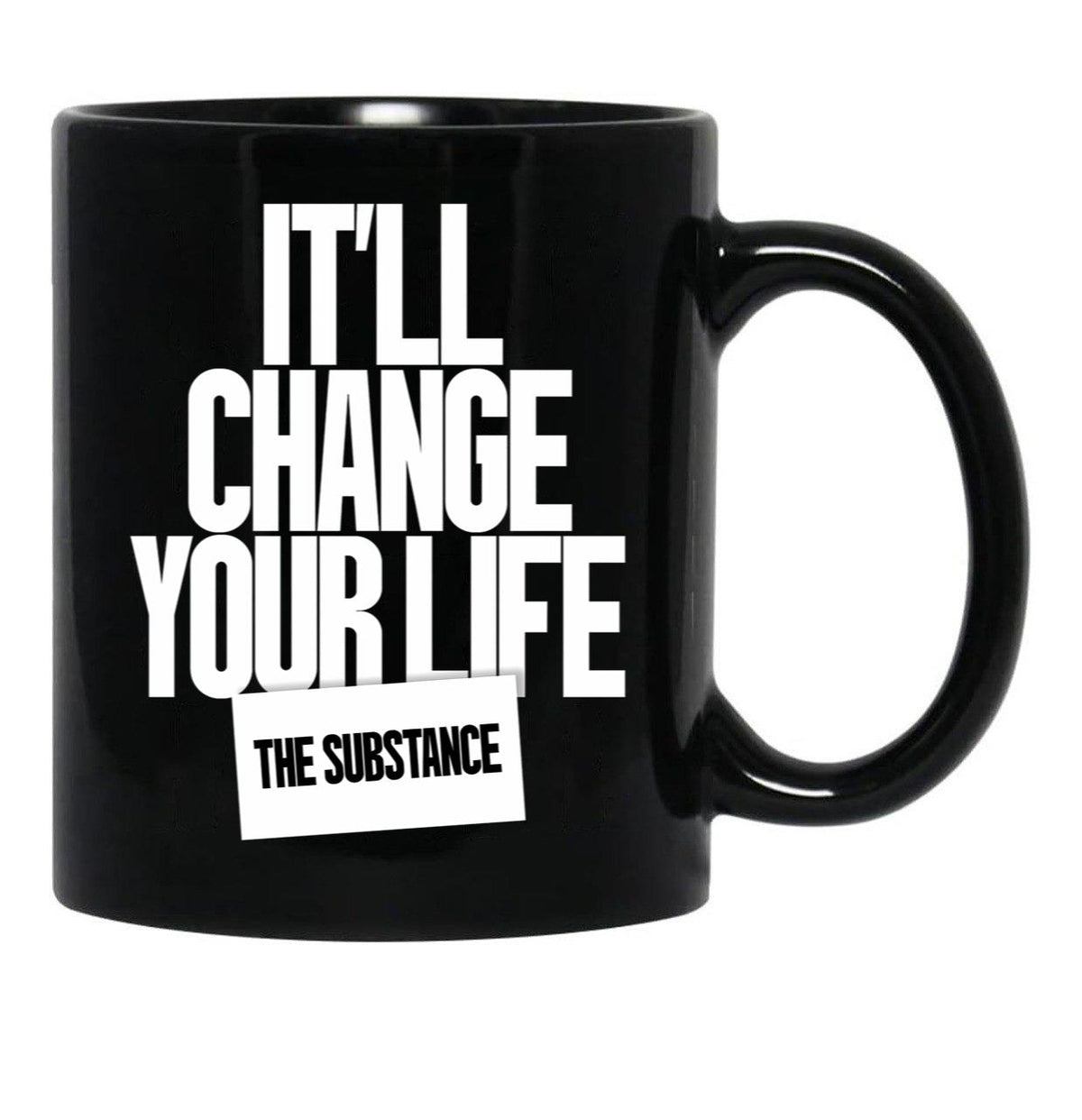 It'S Will Change Your Life The Substance Black Coffee Mug, Gift Coffee Mug - Black