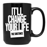 It'S Will Change Your Life The Substance Black Coffee Mug, Gift Coffee Mug