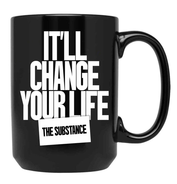 It'S Will Change Your Life The Substance Black Coffee Mug, Gift Coffee Mug
