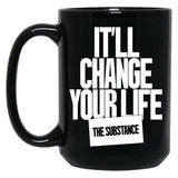 It'S Will Change Your Life The Substance Black Coffee Mug, Gift Coffee Mug