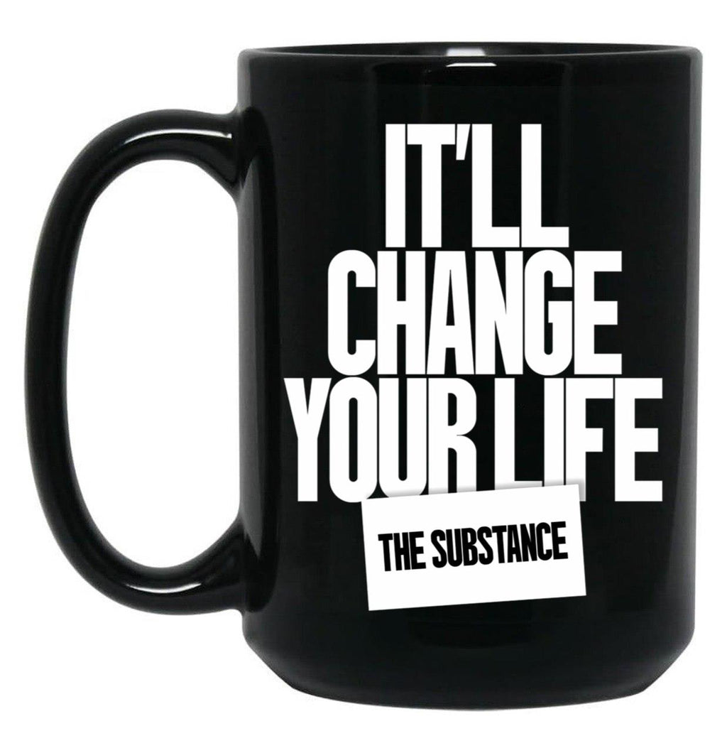 It'S Will Change Your Life The Substance Black Coffee Mug, Gift Coffee Mug