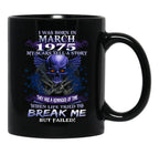 1975 I Was Born In March My Scars Tell A Story When Life Tried To Break Me But Failed Black Coffee Mug - Black