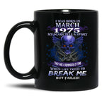 1975 I Was Born In March My Scars Tell A Story When Life Tried To Break Me But Failed Black Coffee Mug