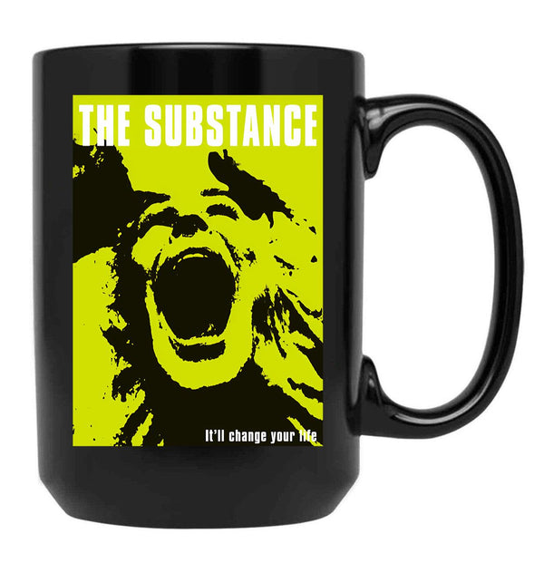 The Substance Will Change Your Life Black Coffee Mug, Gift Coffee Mug
