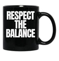 Respect The Balance Black Coffee Mug, Gift Coffee Mug - Black