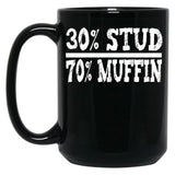 30 Stud 70 Muffin Funny Dad Gift Black Coffee Mug, Gift Coffee Mug