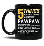 5 Thing You Should Know About My Paw Paw Grandad Grandpa Black Coffee Mug