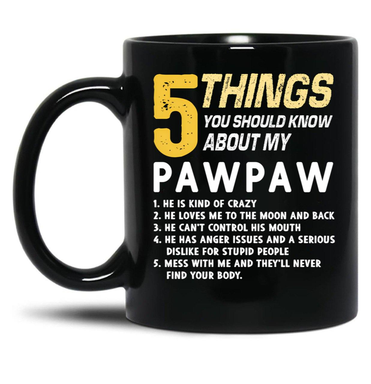 5 Thing You Should Know About My Paw Paw Grandad Grandpa Black Coffee Mug