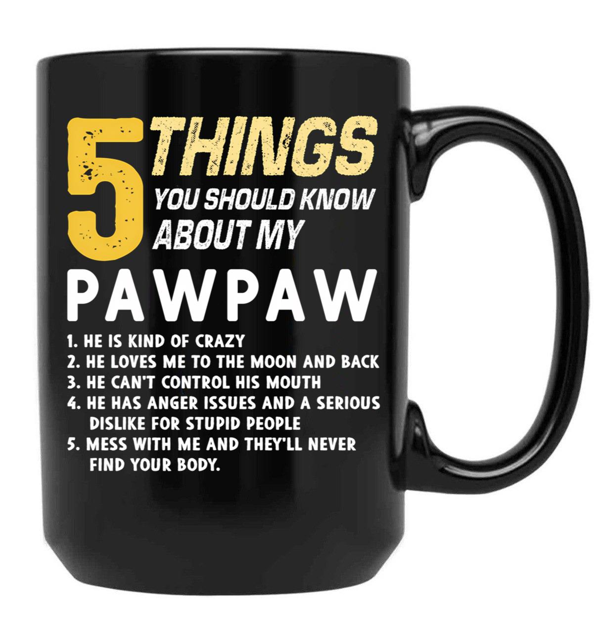 5 Thing You Should Know About My Paw Paw Grandad Grandpa Black Coffee Mug - Black