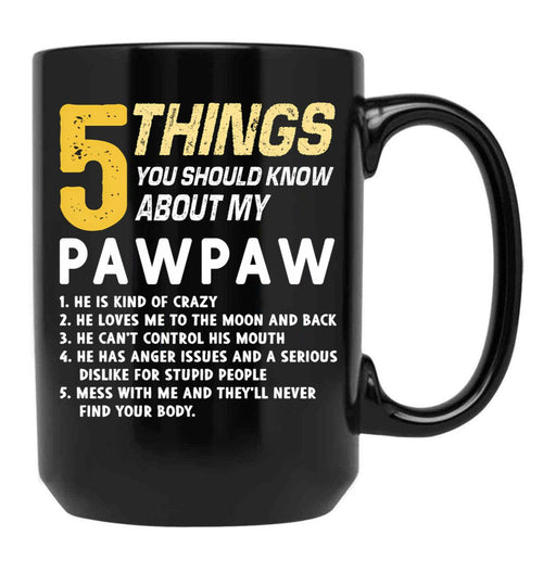 5 Thing You Should Know About My Paw Paw Grandad Grandpa Black Coffee Mug - Black
