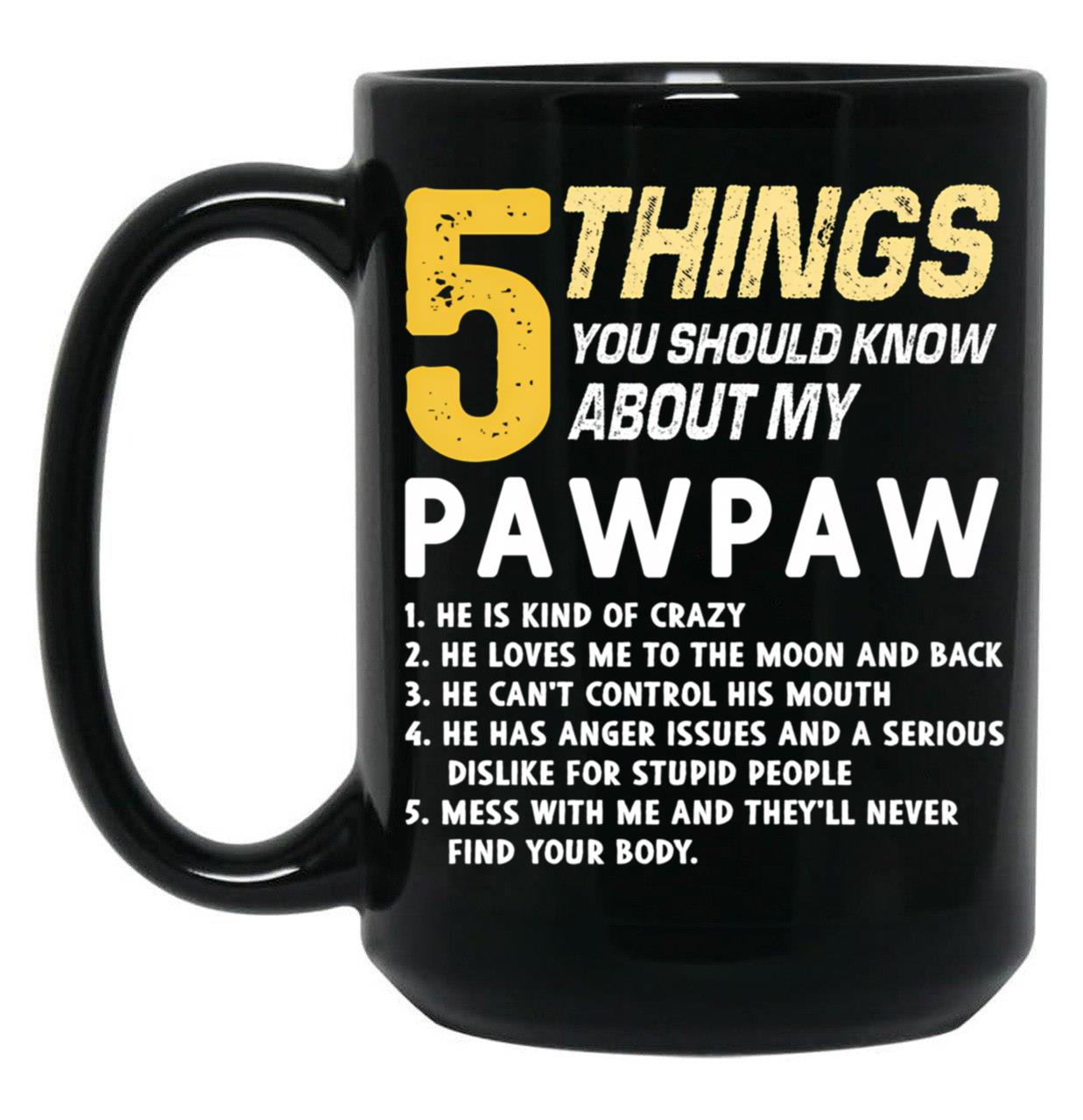 5 Thing You Should Know About My Paw Paw Grandad Grandpa Black Coffee Mug