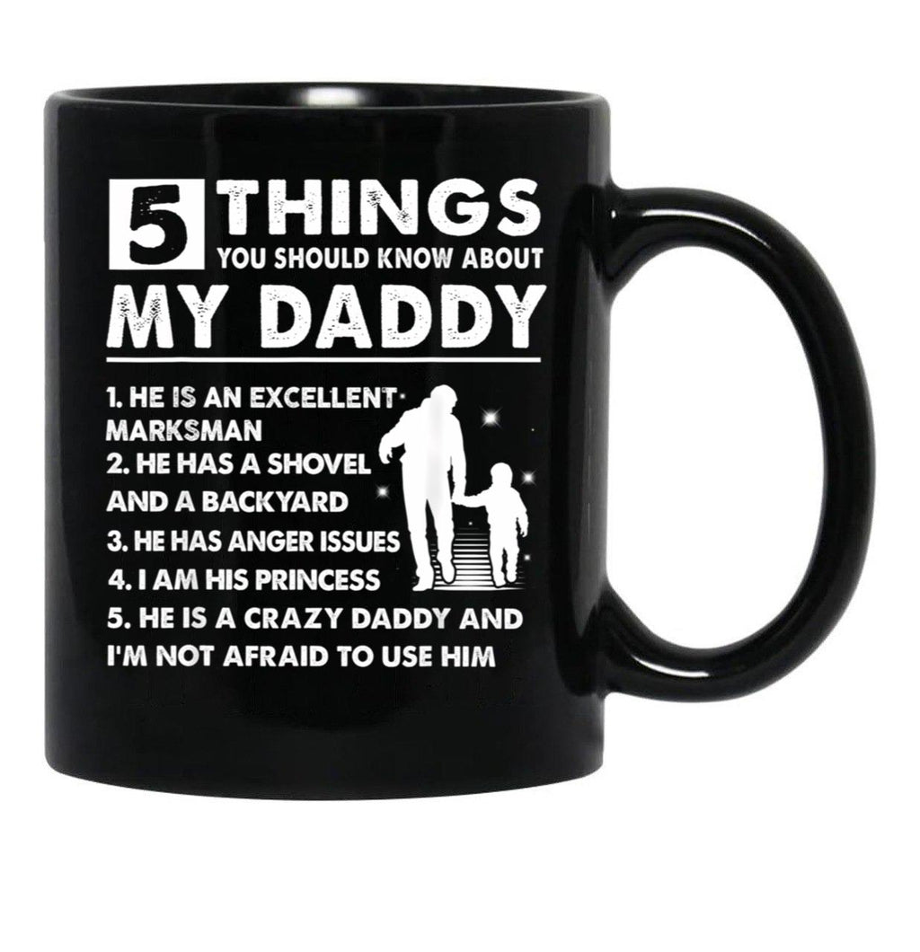 5 Things About My Daddy Father Day Gifts From Daughter Black Coffee Mug - Black