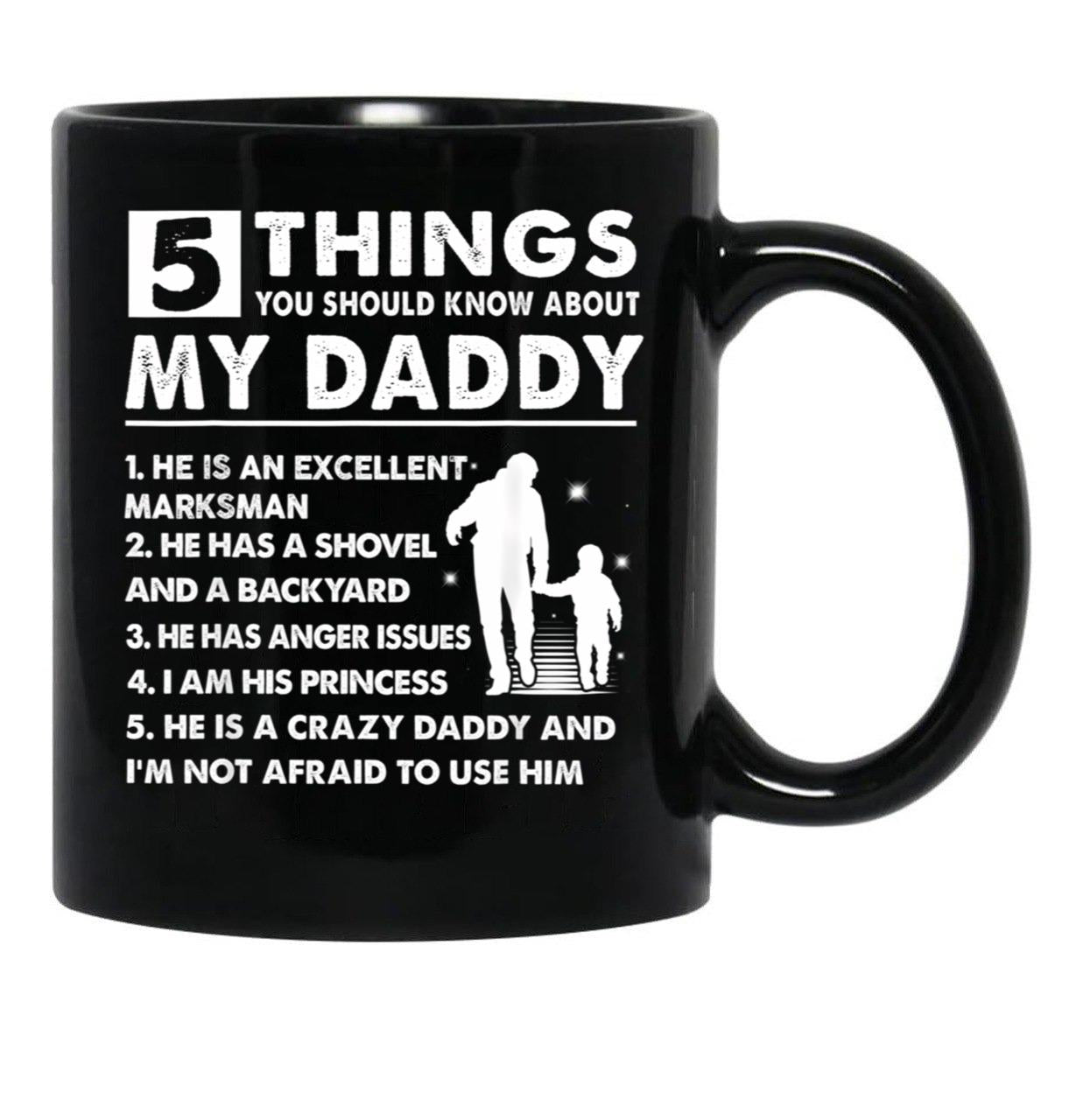 5 Things About My Daddy Father Day Gifts From Daughter Black Coffee Mug - Black