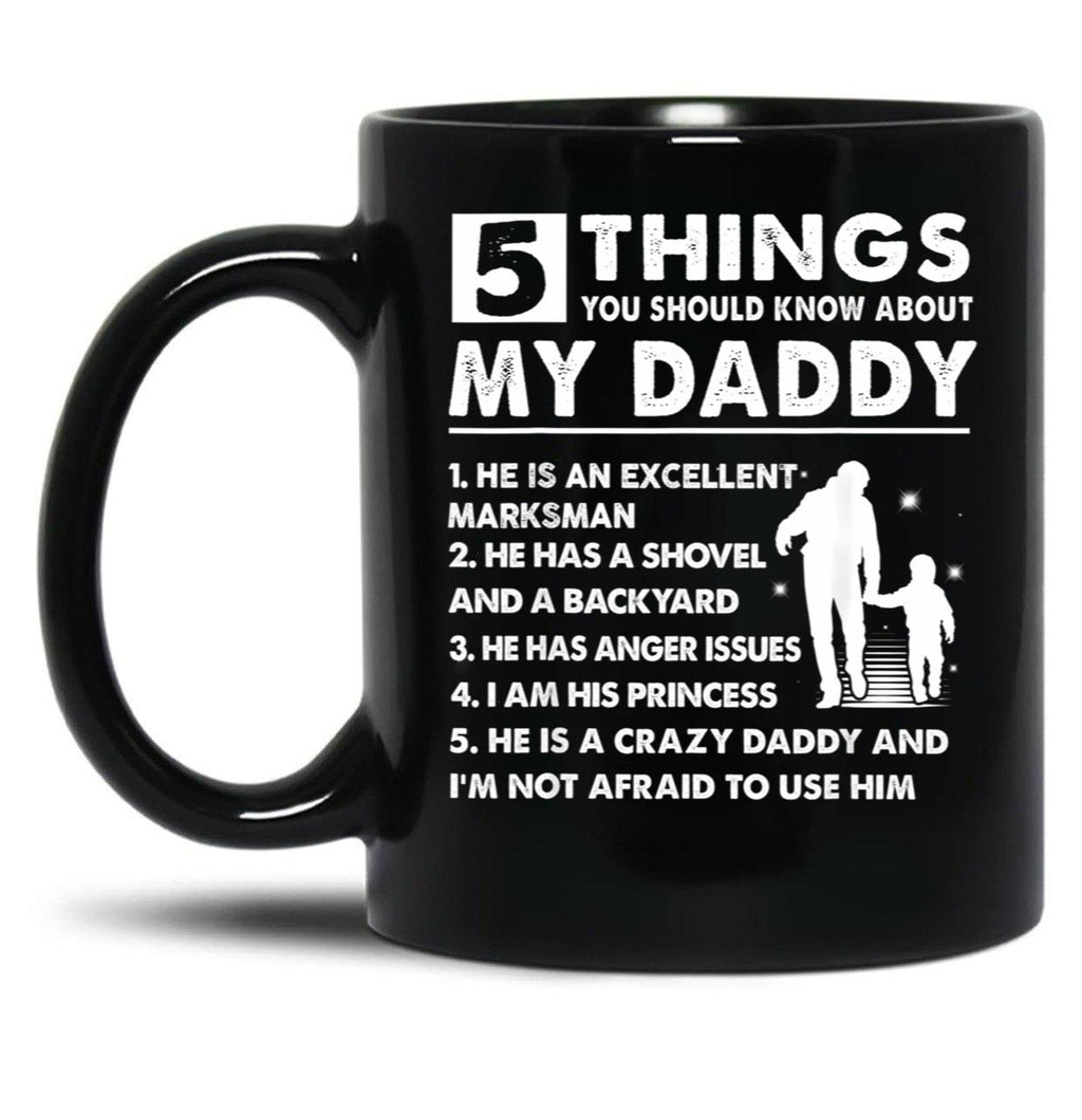 5 Things About My Daddy Father Day Gifts From Daughter Black Coffee Mug