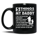5 Things About My Daddy Father Day Gifts From Daughter Black Coffee Mug