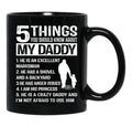 5 Things About My Daddy Funny Father Day From Daughter Black Coffee Mug - Black
