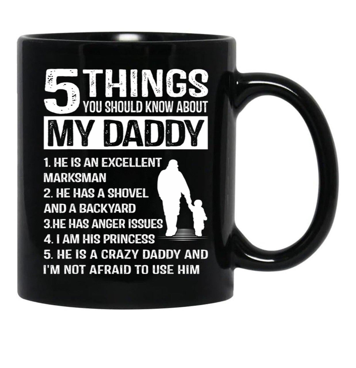 5 Things About My Daddy Funny Father Day From Daughter Black Coffee Mug - Black