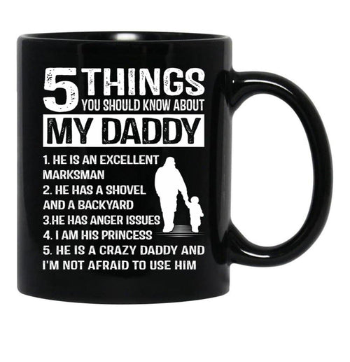 5 Things About My Daddy Funny Father Day From Daughter Black Coffee Mug - Black
