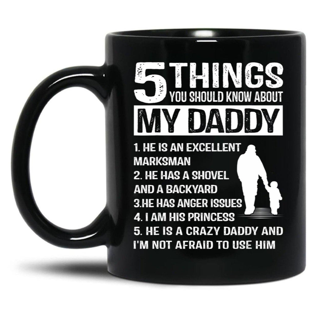 5 Things About My Daddy Funny Father Day From Daughter Black Coffee Mug
