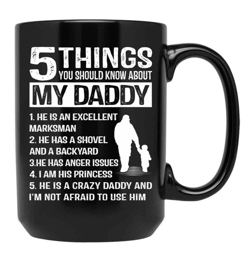5 Things About My Daddy Funny Father Day From Daughter Black Coffee Mug - Black
