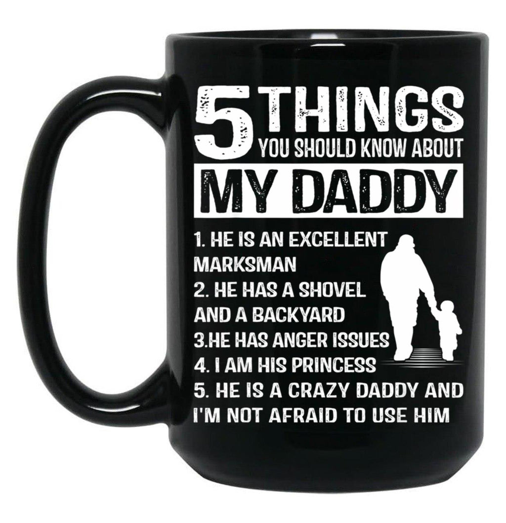 5 Things About My Daddy Funny Father Day From Daughter Black Coffee Mug