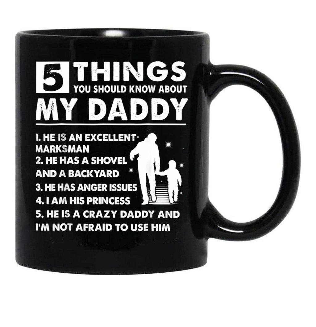 5 Things About My Daddy Mug Father Day Gift From Daughter Black Coffee Mug - Black