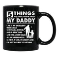 5 Things About My Daddy Mug Father Day Gift From Daughter Black Coffee Mug - Black