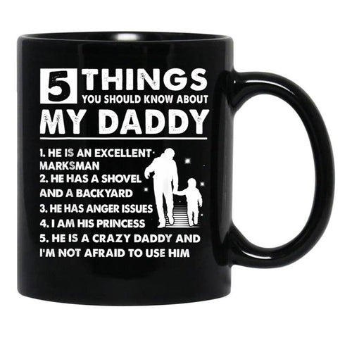 5 Things About My Daddy Mug Father Day Gift From Daughter Black Coffee Mug - Black
