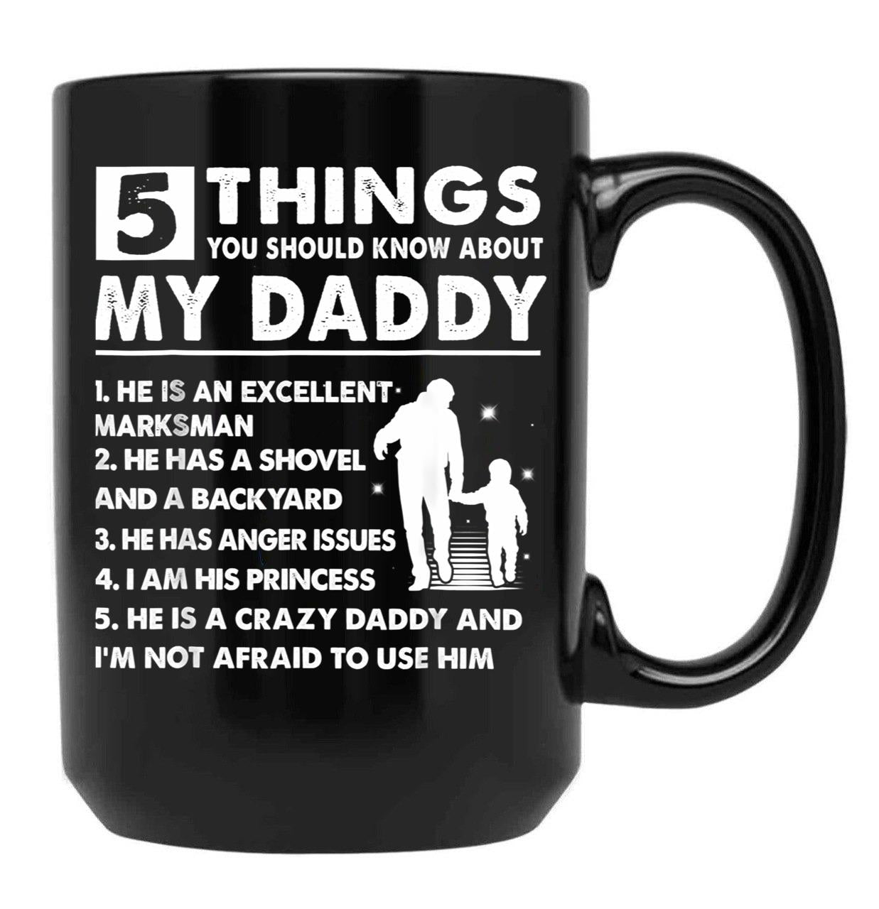 5 Things About My Daddy Mug Father Day Gift From Daughter Black Coffee Mug - Black