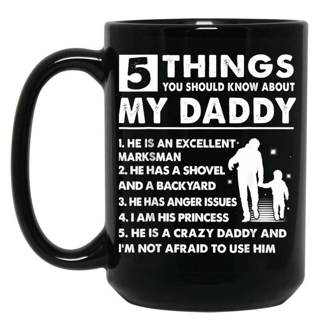 5 Things About My Daddy Mug Father Day Gift From Daughter Black Coffee Mug