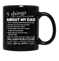 5 Things You Should Know About My Dad Father'S Day Pullover Hoodie Black Coffee Mug - Black