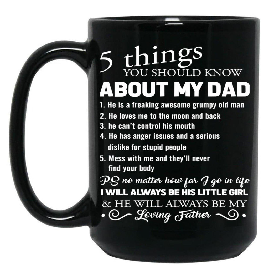 5 Things You Should Know About My Dad Father'S Day Pullover Hoodie Black Coffee Mug