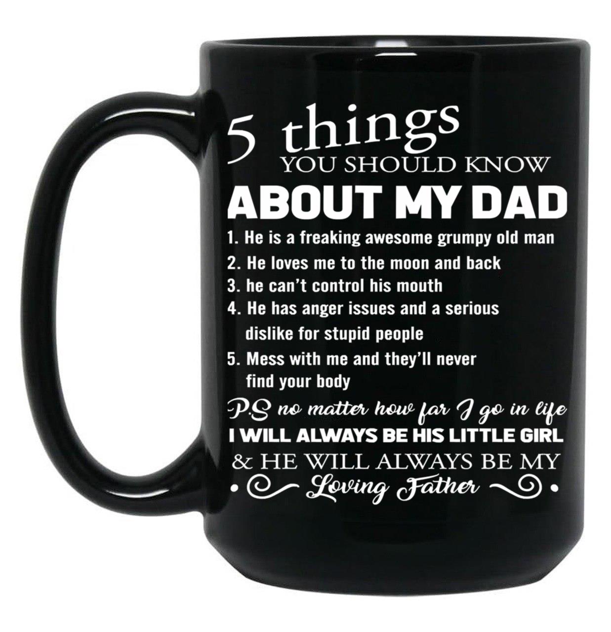 5 Things You Should Know About My Dad Father'S Day Pullover Hoodie Black Coffee Mug