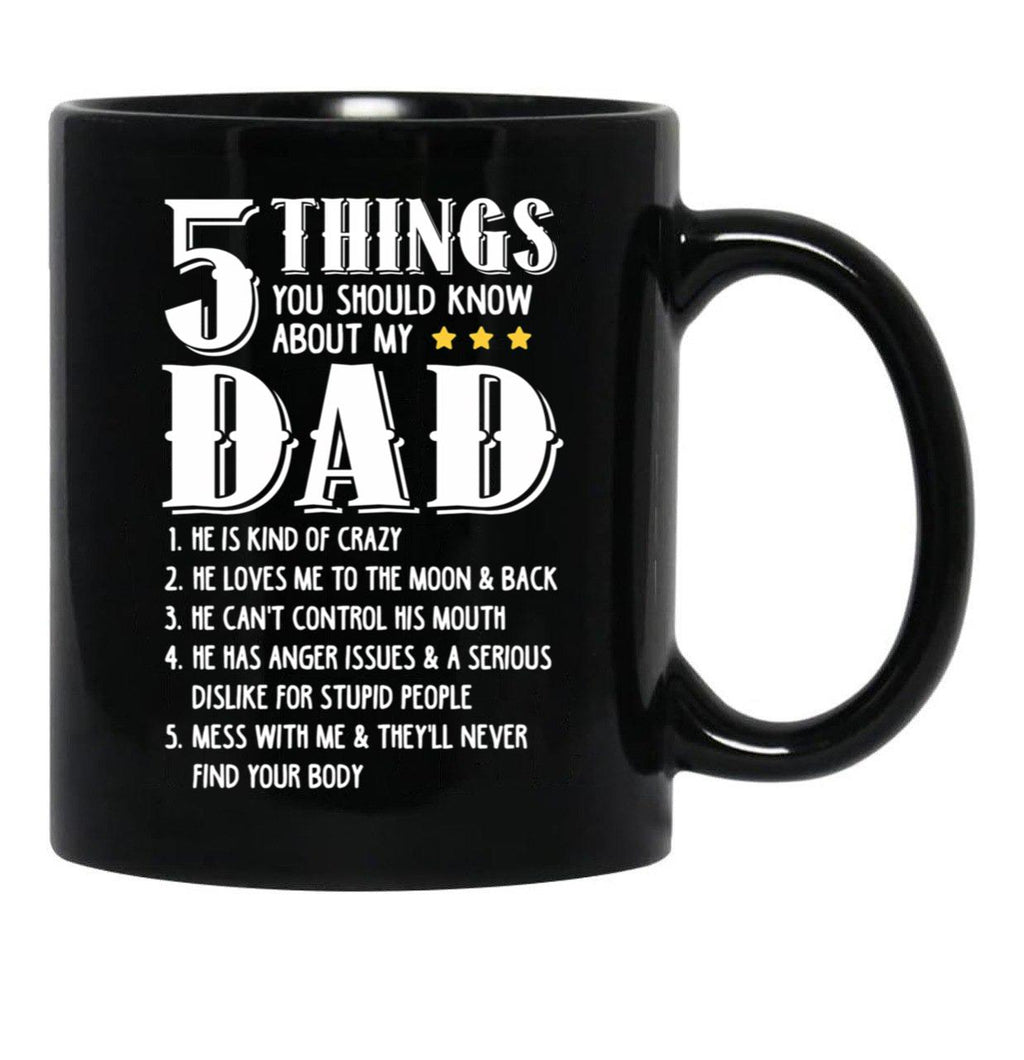5 Things You Should Know About My Dad Funny Father Gift Black Coffee Mug - Black