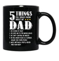 5 Things You Should Know About My Dad Funny Father Gift Black Coffee Mug - Black
