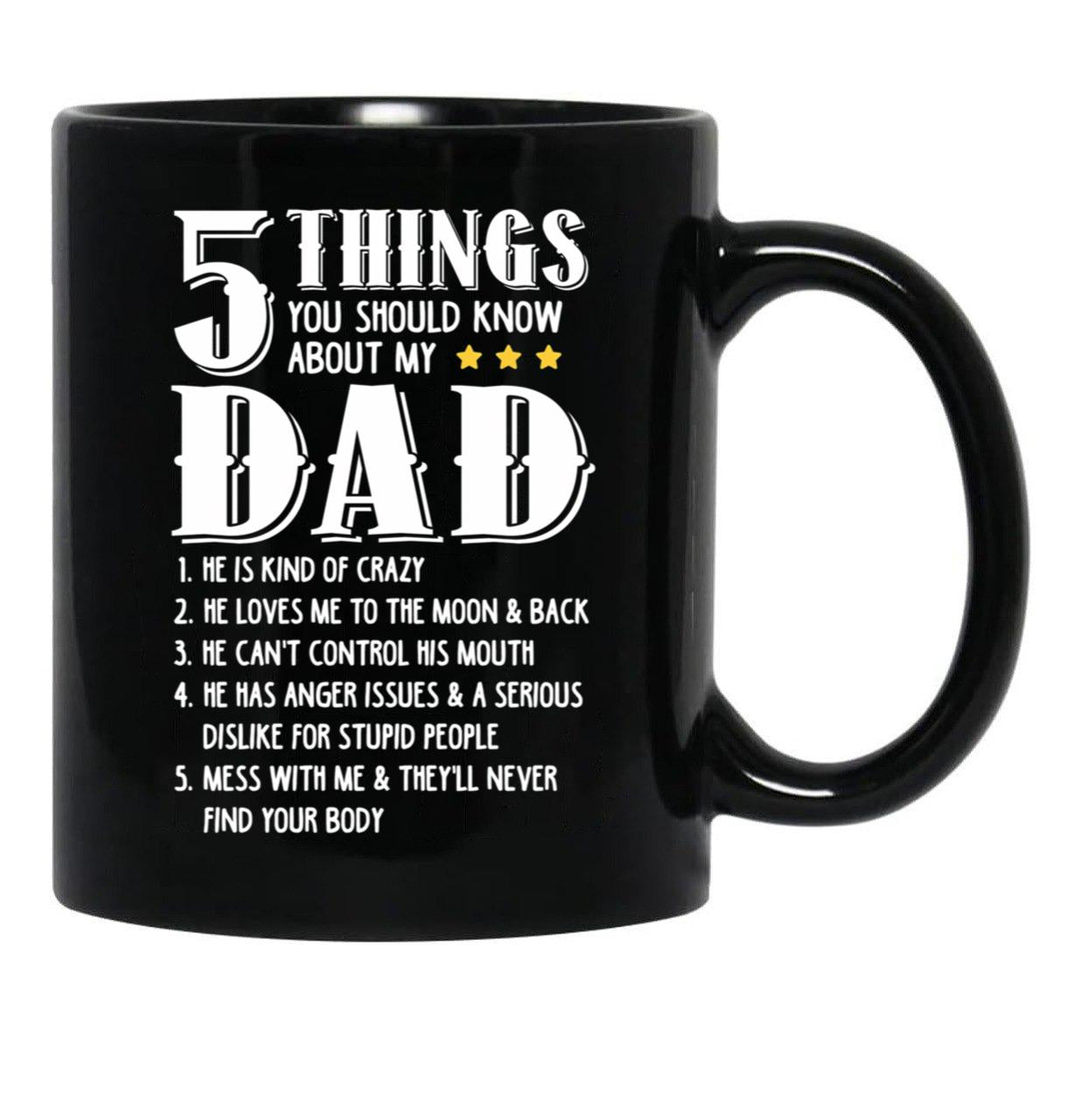 5 Things You Should Know About My Dad Funny Father Gift Black Coffee Mug - Black