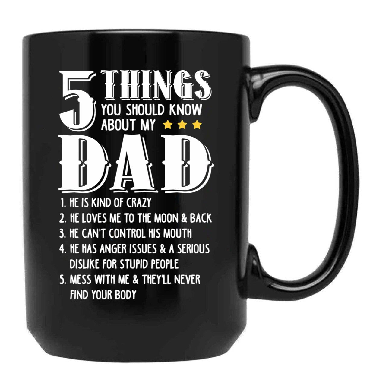 5 Things You Should Know About My Dad Funny Father Gift Black Coffee Mug - Black