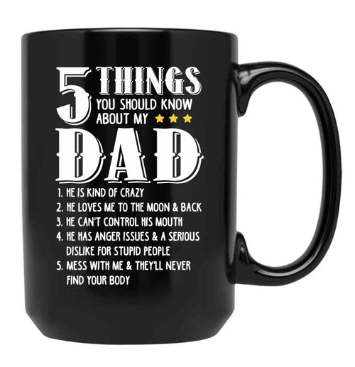 5 Things You Should Know About My Dad Funny Father Gift Black Coffee Mug - Black