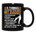 5 Things You Should Know About My Dad (1) Black Coffee Mug - Black