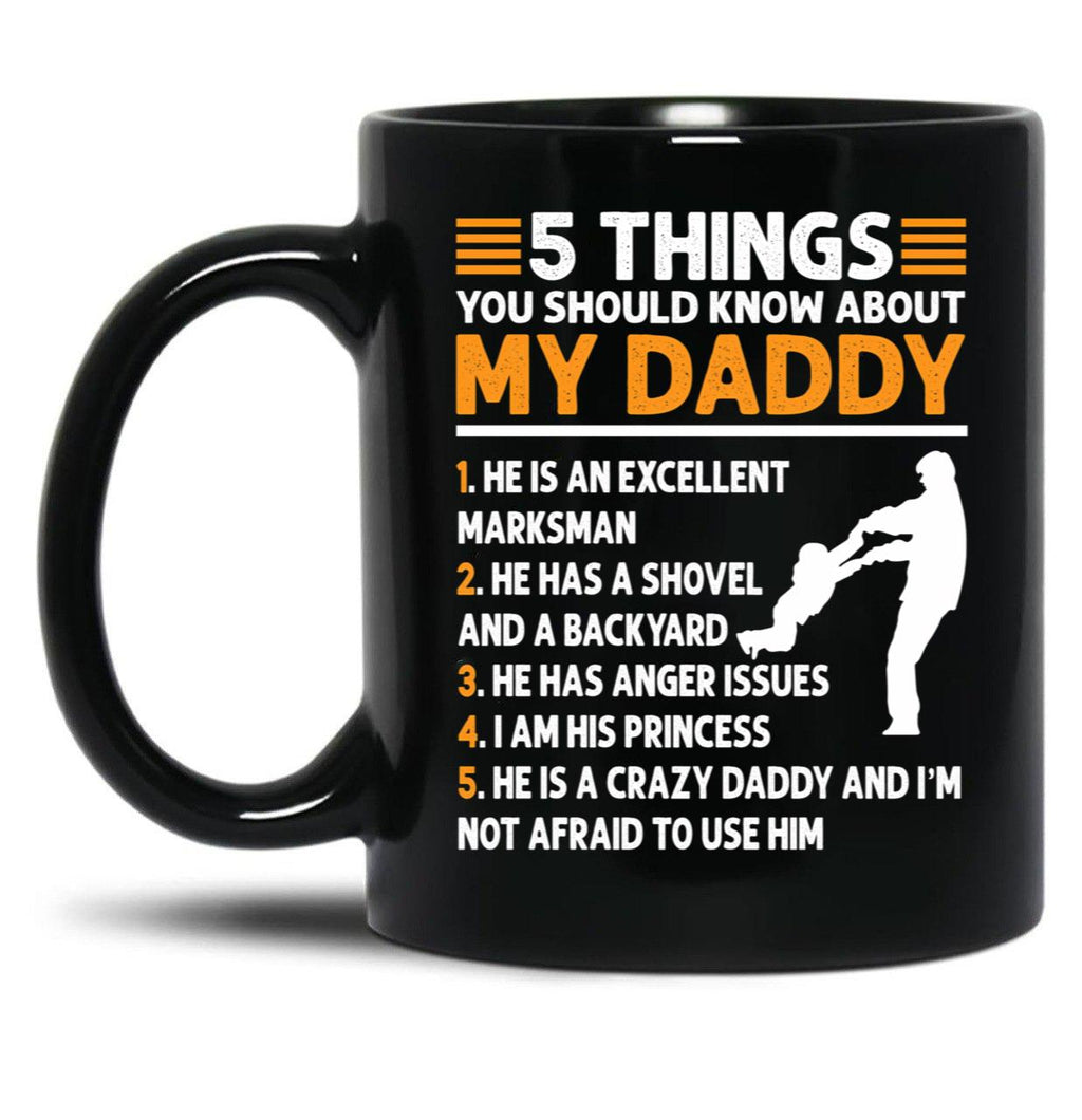 5 Things You Should Know About My Dad (1) Black Coffee Mug