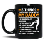 5 Things You Should Know About My Dad (1) Black Coffee Mug