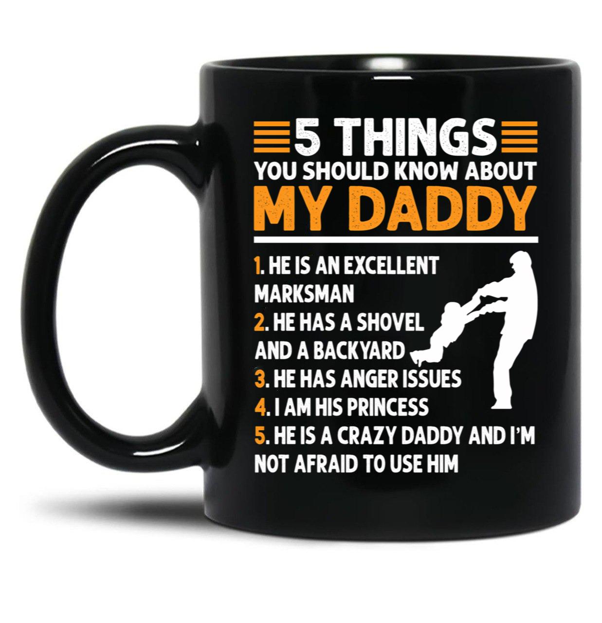 5 Things You Should Know About My Dad (1) Black Coffee Mug
