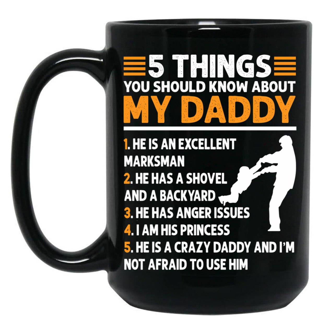 5 Things You Should Know About My Dad (1) Black Coffee Mug