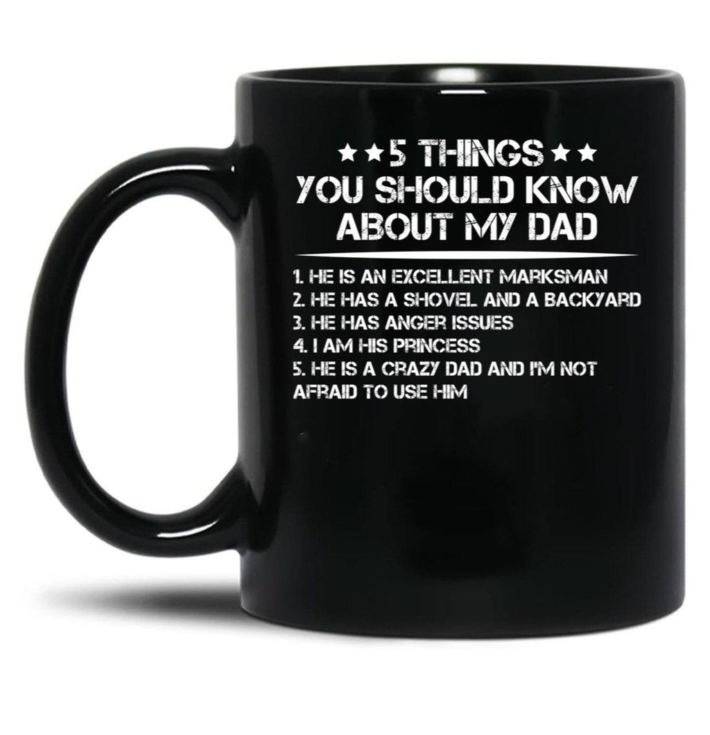 5 Things You Should Know About My Dad (2) Black Coffee Mug