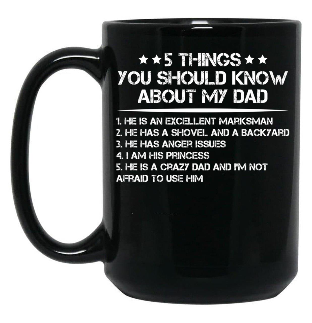 5 Things You Should Know About My Dad (2) Black Coffee Mug