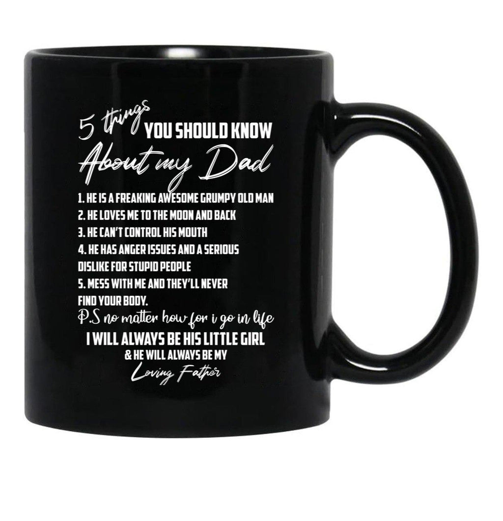 5 Things You Should Know About My Dad Black Coffee Mug, Gift Coffee Mug - Black