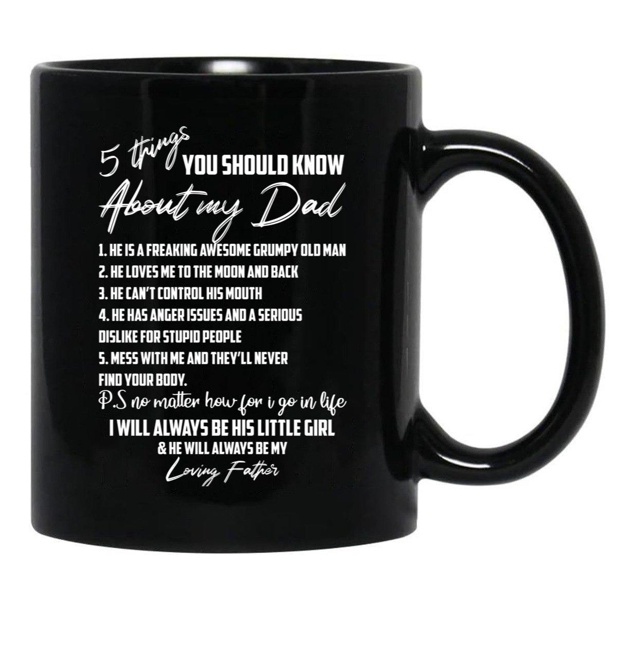 5 Things You Should Know About My Dad Black Coffee Mug, Gift Coffee Mug - Black