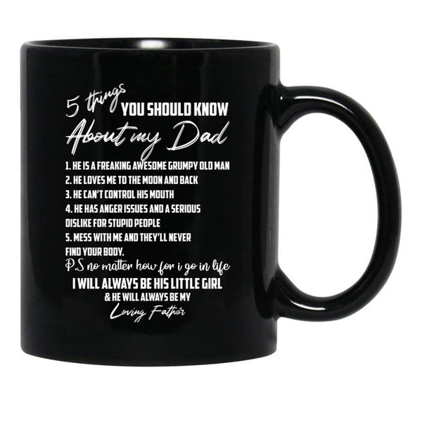 5 Things You Should Know About My Dad Black Coffee Mug, Gift Coffee Mug - Black