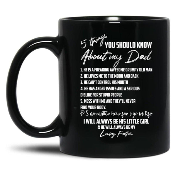 5 Things You Should Know About My Dad Black Coffee Mug, Gift Coffee Mug - Black
